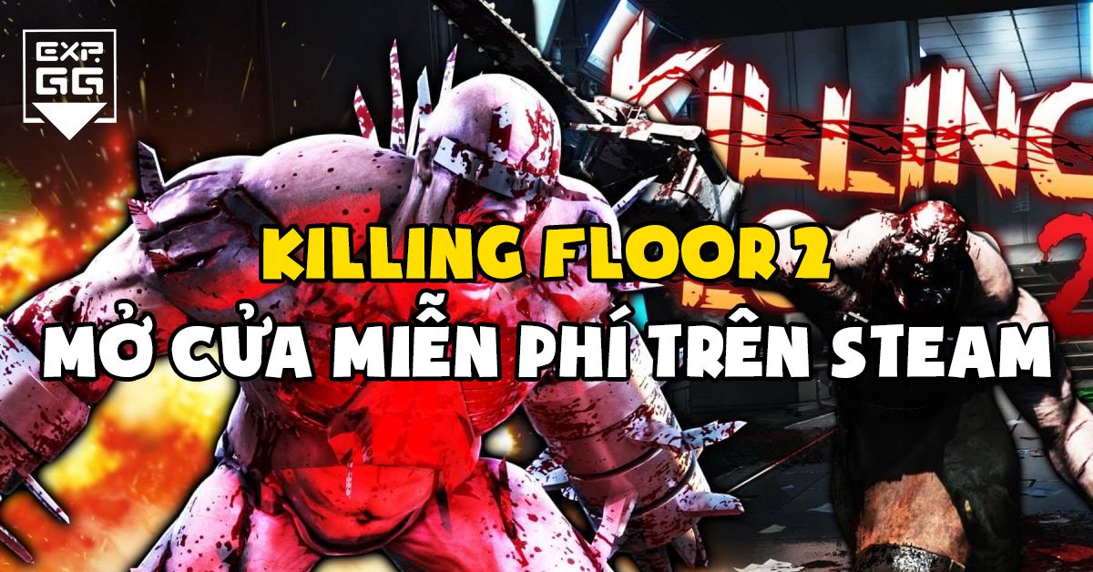killing floor 2 miễn phí