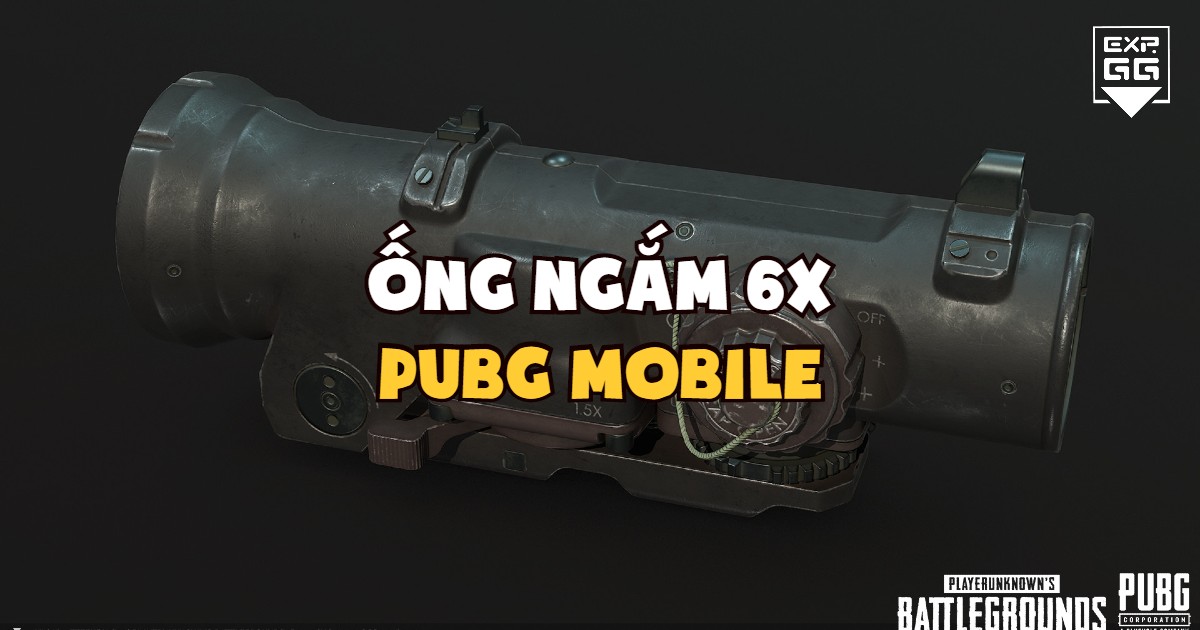 PUBG Mobile, ống ngắm, 6x, sử dụng