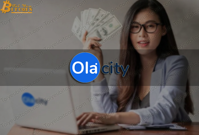 Ola City là gì? Có lừa đảo, đa cấp không? Có nên kiếm tiền với Ola Network?
