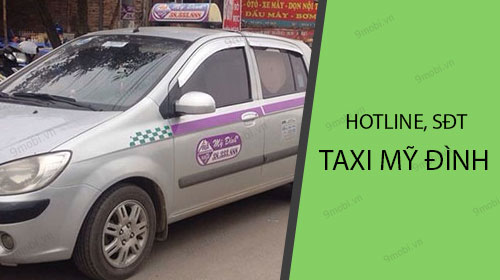 SĐT Taxi Mỹ Đình, Hotline đặt xe Taxi